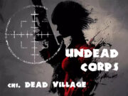 Undead Corps – Dead Village
